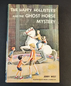 The Happy Hollisters and the Ghost Horse Mystery