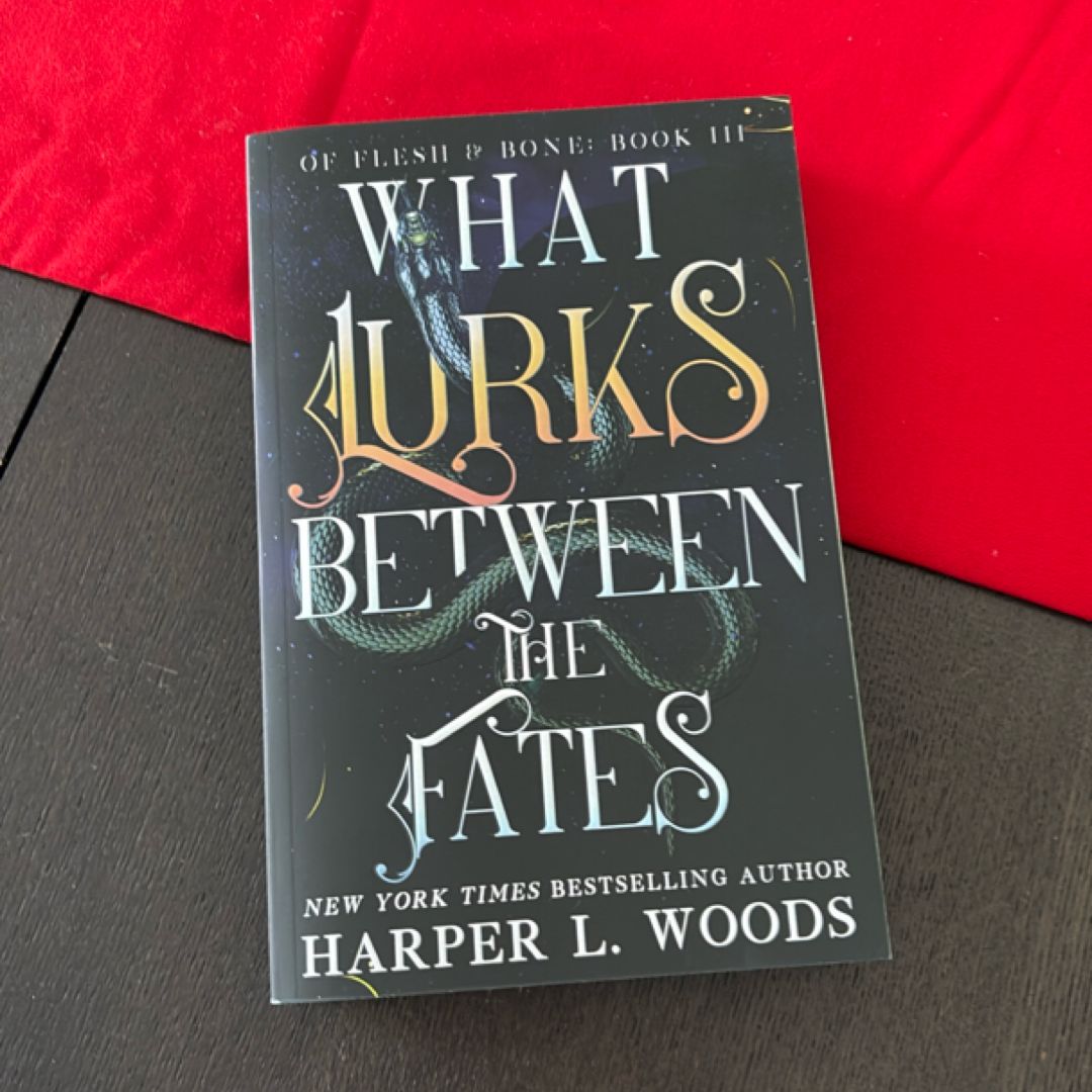 What Lurks Between the Fates