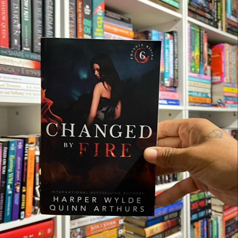 Changed by Fire (signed)