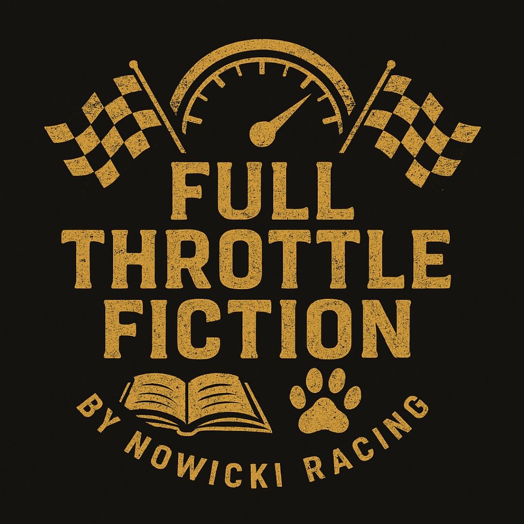 Full Throttle Fiction by Nowicki Racing