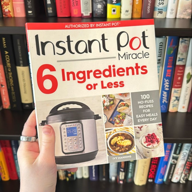 Instant Pot Miracle 6 Ingredients or Less