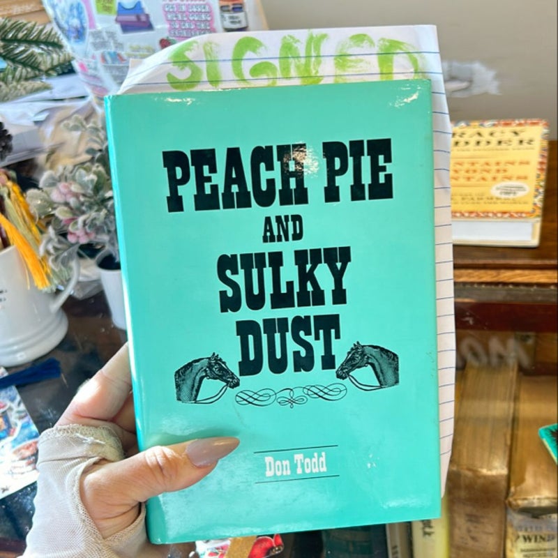 Peach Pie and Sulky Dust