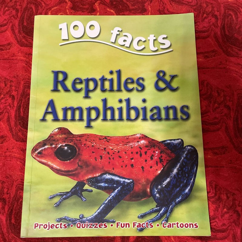 100 Facts Reptiles and Amphibians