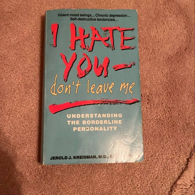 I Hate You, Don't Leave Me