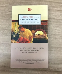 The Slow Food Guide to San Francisco and the Bay Area