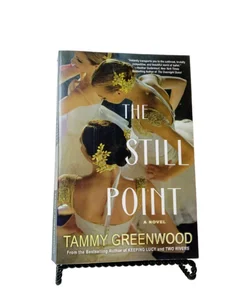 The Still Point: A Novel 
