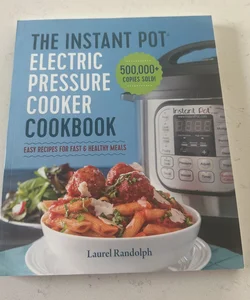 The Instant Pot Electric Pressure Cooker Cookbook