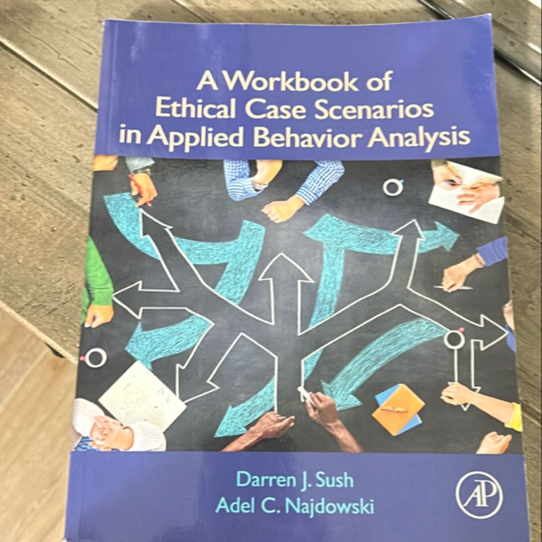 A Workbook of Ethical Case Scenarios in Applied Behavior Analysis