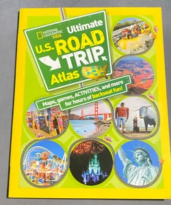 National Geographic Kids Ultimate U. S. Road Trip Atlas