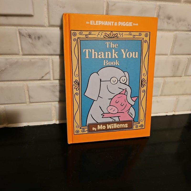 The Thank You Book (an Elephant and Piggie Book)