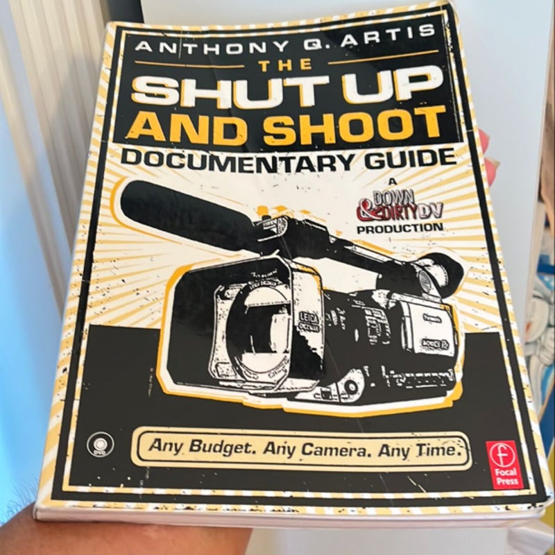 The Shut up and Shoot Documentary Guide