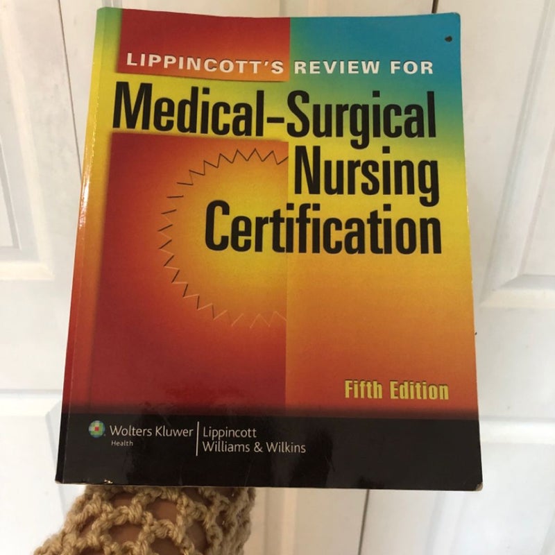 Lippincott's Review for Medical-Surgical Nursing Certification