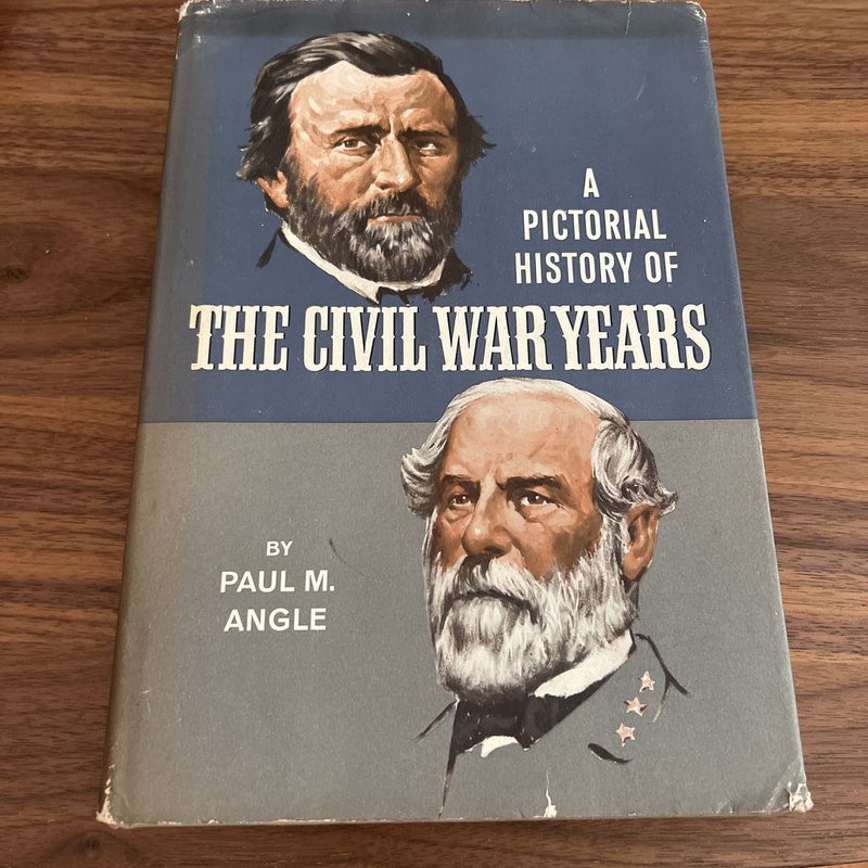 A pictorial history of the civil war years