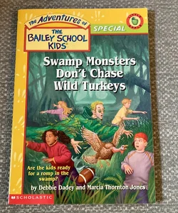 Swamp Monsters Don’t Chase Wild Turkeys