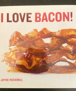 I Love Bacon