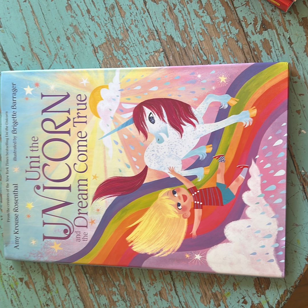 Uni the Unicorn and the Dream Come True