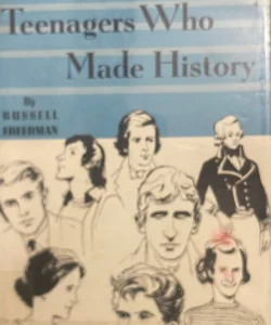 Teenagers Who Made History