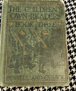 The Children’s Own Readers Book Three *1929