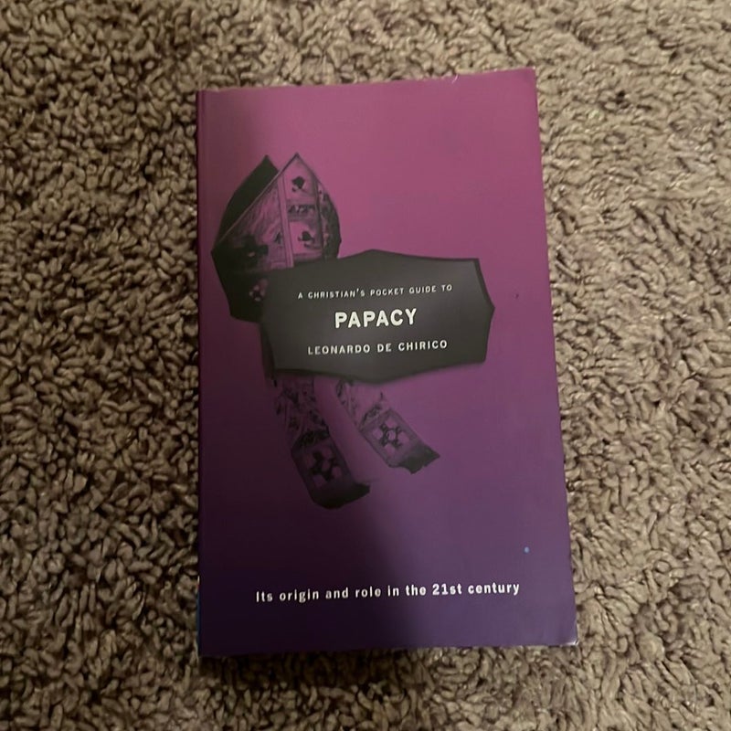 A Christian's Pocket Guide to the Papacy