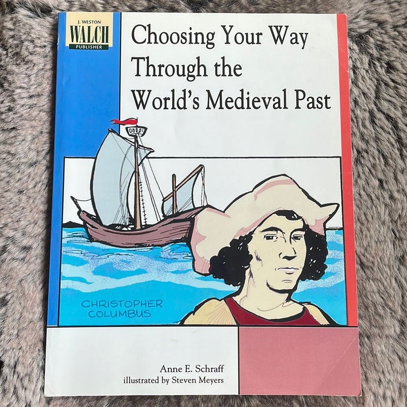 Choosing Your Way Through the World’s Medieval Past
