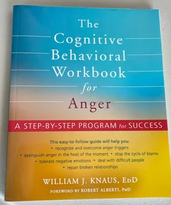 The Cognitive Behavioral Workbook for Anger