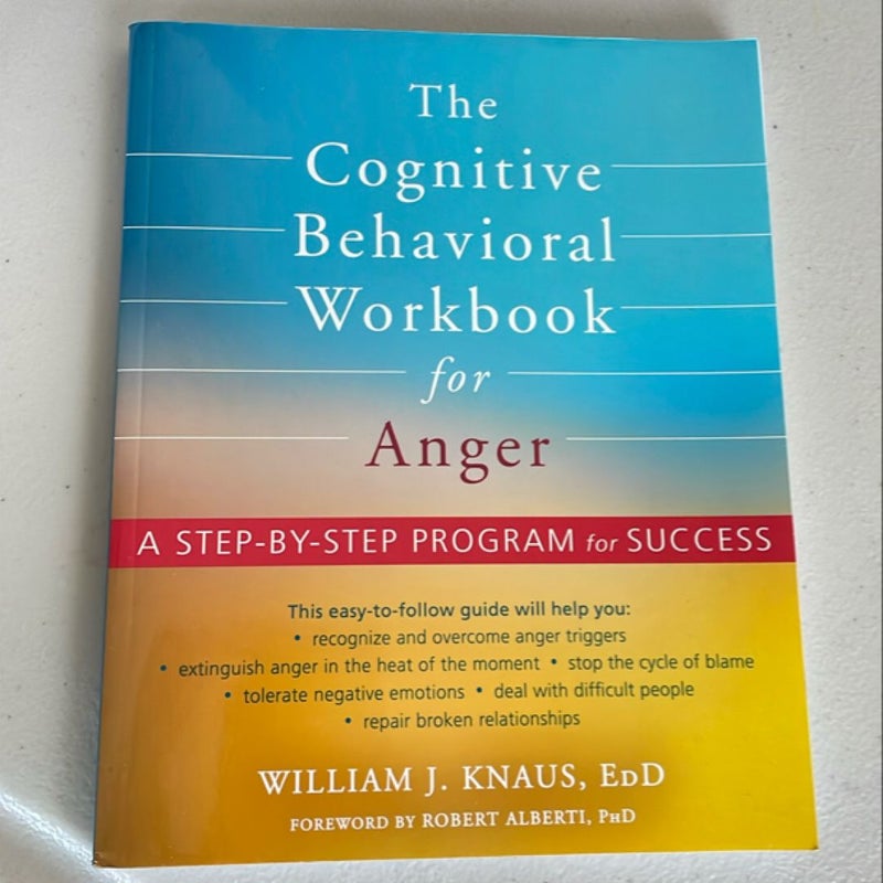 The Cognitive Behavioral Workbook for Anger