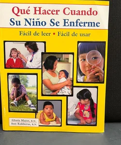 What to Do for Health Spanish Edition - Que Hacer Cuando Su Nino Se Enferme