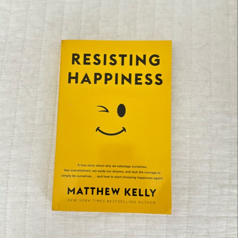 Resisting Happiness