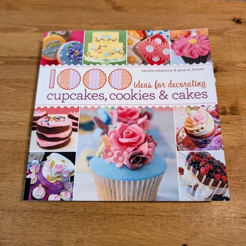 1,000 Ideas for Decorating Cupcakes, Cookies and Cakes