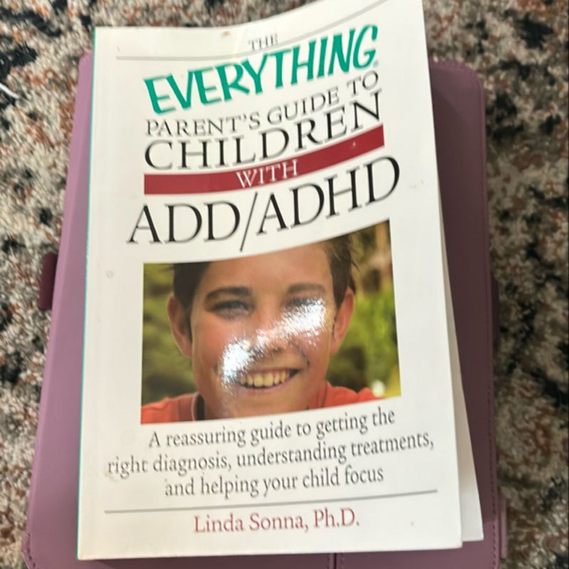 Everything Parent's Guide to Children with Add/Adhd