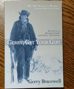 Gerry, Get Your Gun