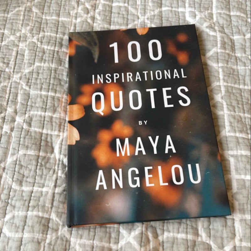 100 Inspirational Quotes by Maya Angelou