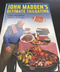 John Madden's Ultimate Tailgating Book