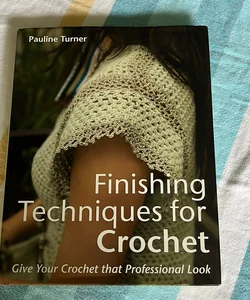 Finishing Techniques for Crochet