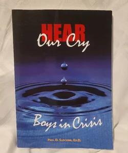 Hear Our Cry: Boys in Crisis