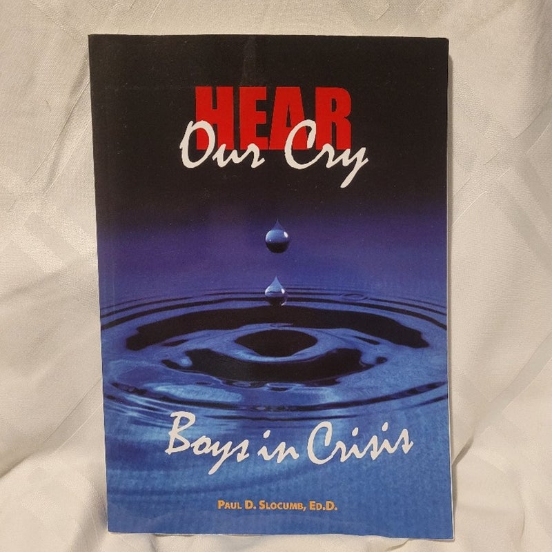 Hear Our Cry: Boys in Crisis