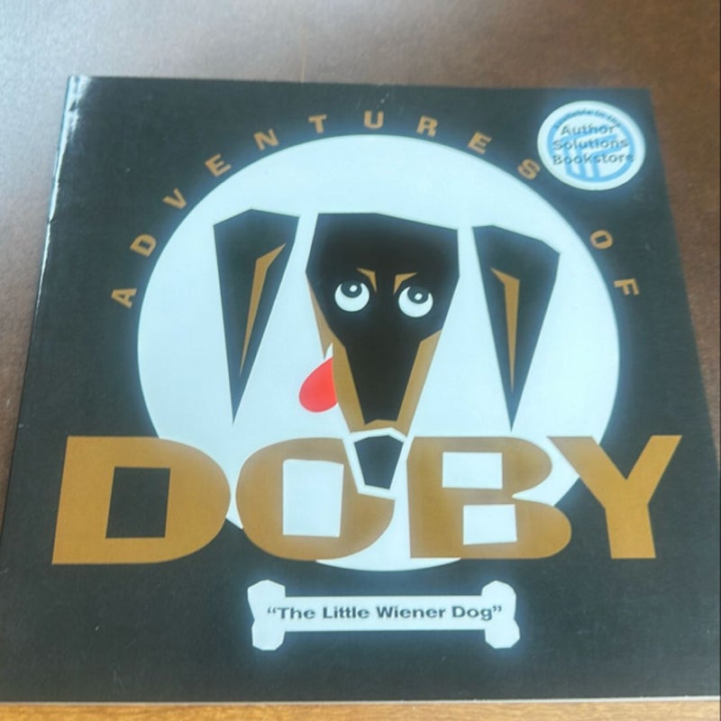 The Adventures of Doby the Little Weiner Dog