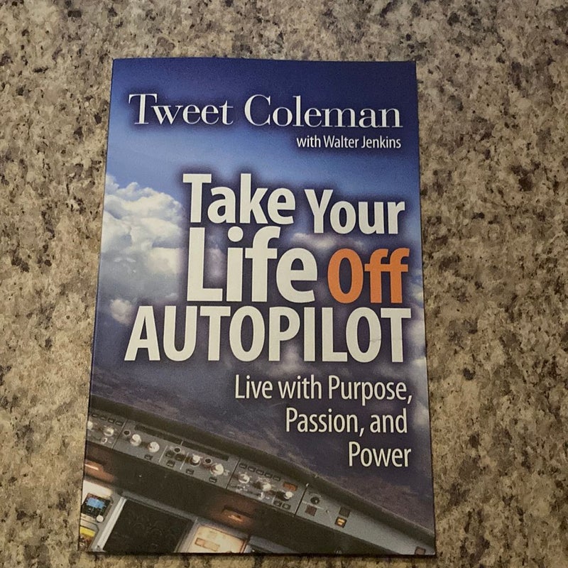 Take your life off auto pilot