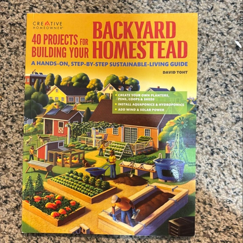 40 Projects for Building Your Backyard Homestead