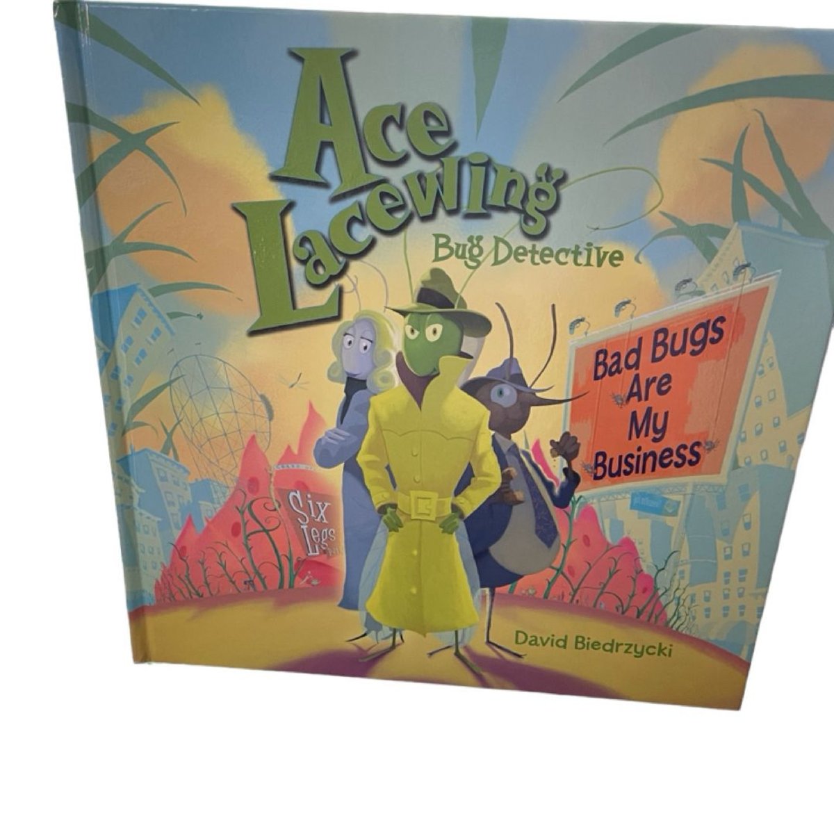 Ace Lacewing, Bug Detective: Bad Bugs Are My Business by David Biedrzycki