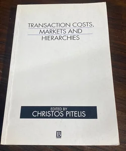 Transaction Costs, Markets and Hierarchies