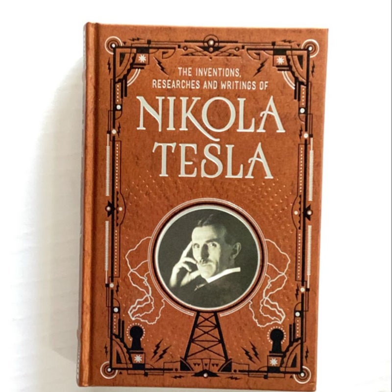 The Inventions, Researches and Writings of Nikola Tesla