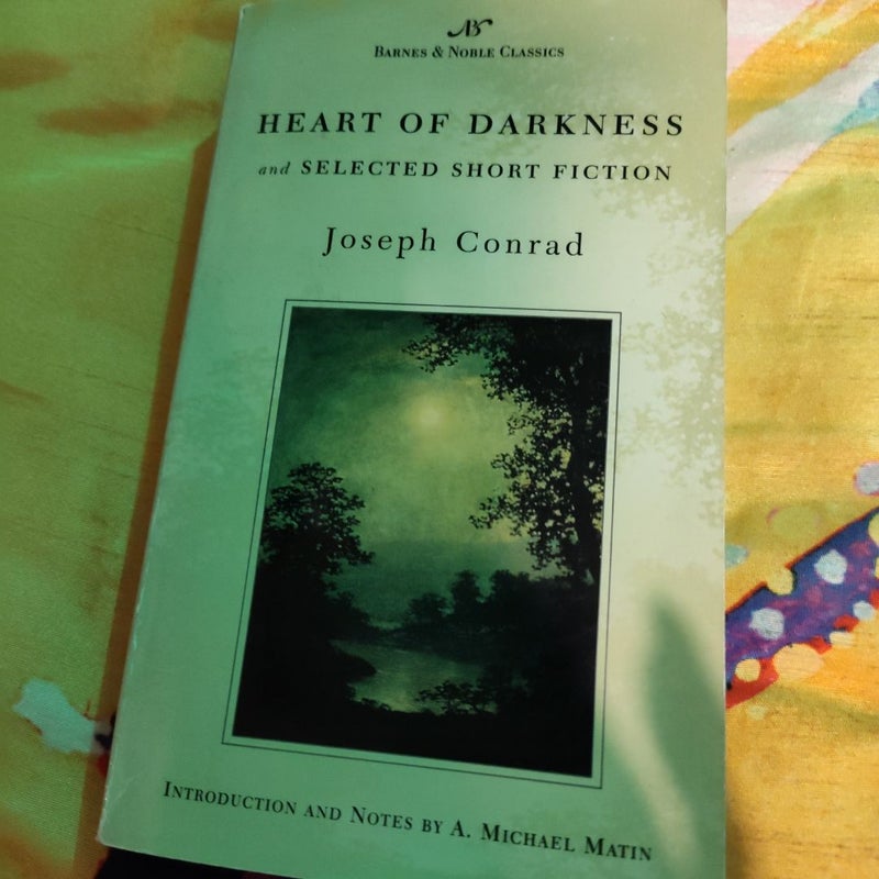 Heart of Darkness and Selected Short Fiction