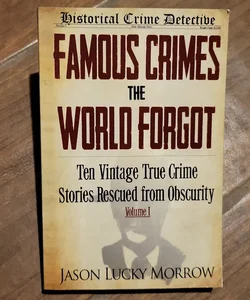 Famous Crimes the World Forgot