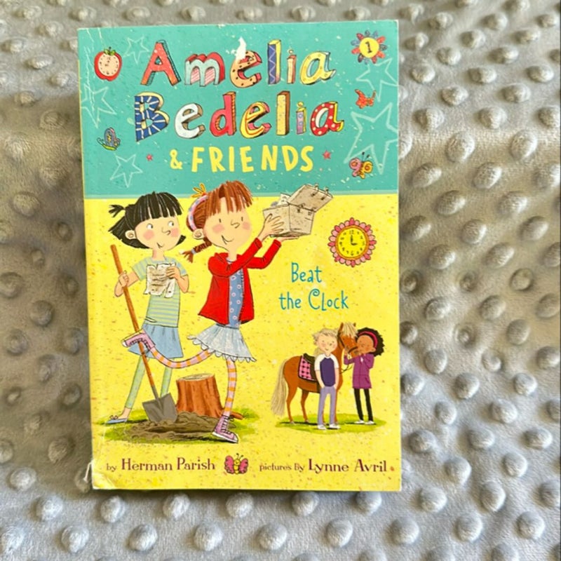 Amelia Bedelia and Friends #1: Amelia Bedelia and Friends Beat the Clock