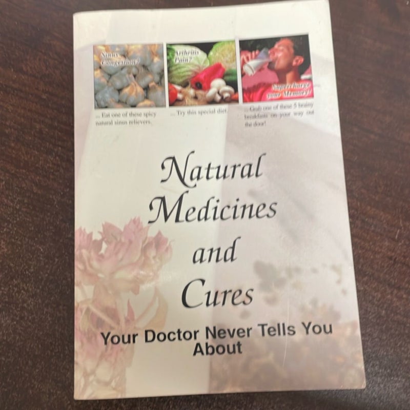 Natural Medicines and Cures Your Doctor Never Tells You About