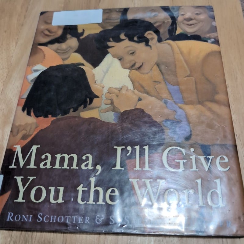 Mama, I'll Give You the World (Library Copy)