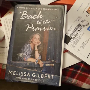 Back to the Prairie, Book by Melissa Gilbert, Timothy Busfield, Official  Publisher Page