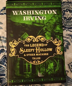 The Legend of Sleepy Hollow & Other Macabre Tales