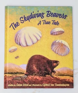 The Skydiving Beavers: a True Tale